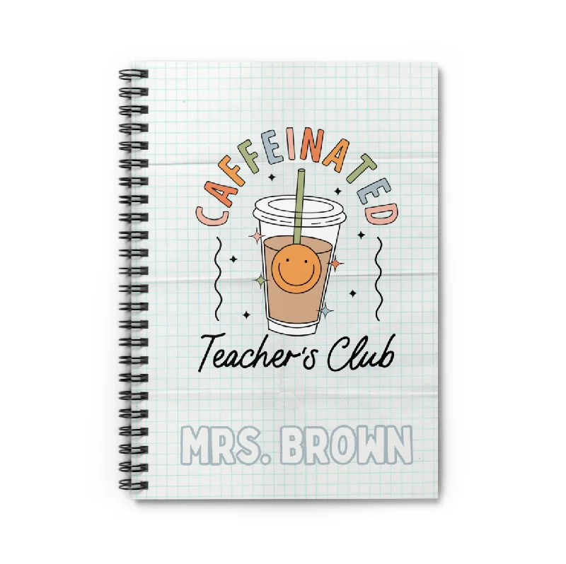 CUSTOM Caffeinated Teacher's Club Spiral Notebook